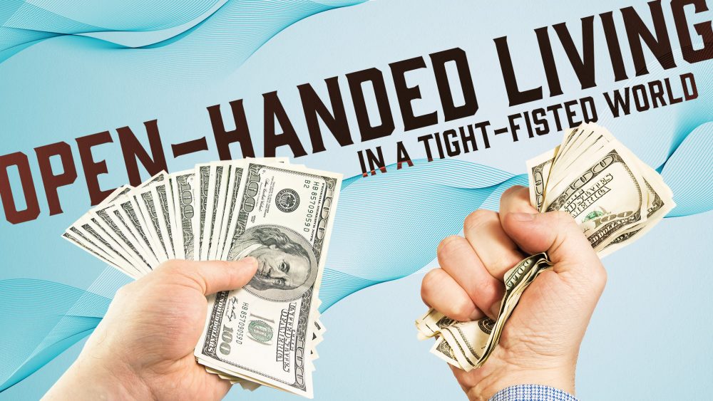 Open-Handed Living in a Tight-Fisted World